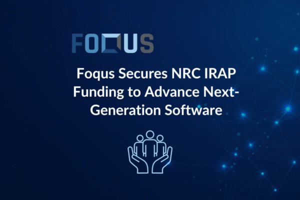 Foqus Secures NRC IRAP Funding to Advance Next-Generation Software