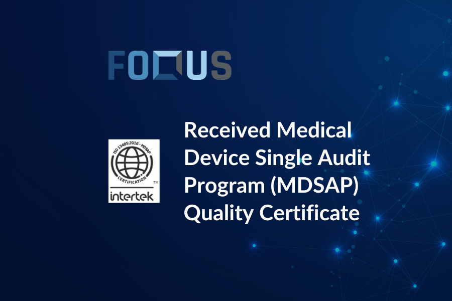 Foqus Received the ISO 13485:2016 Medical Device Single Audit Program (MDSAP) Quality Certificate